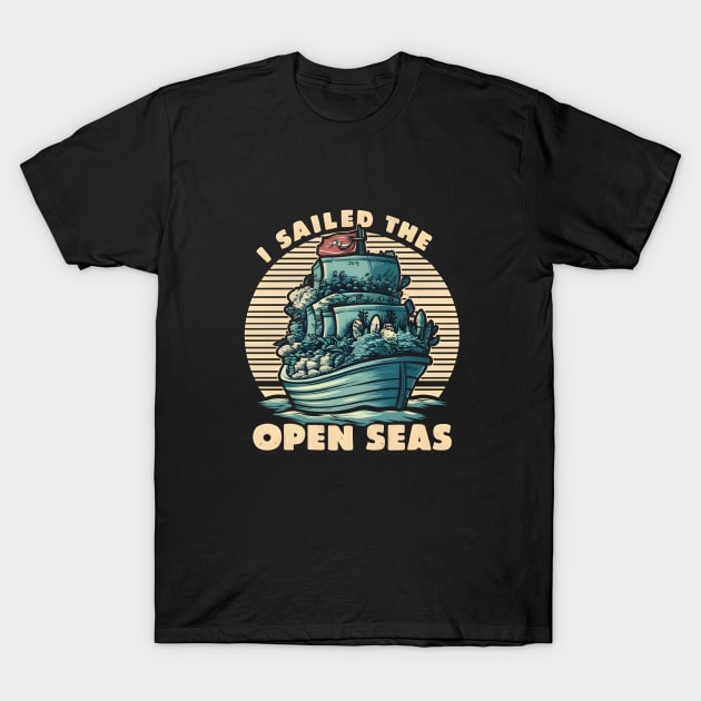 "I sailed the open seas" 1 T-Shirt by Hacienda Gardeners